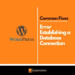 Fix the WordPress Error Establishing a Database Connection