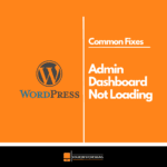 How to Fix WordPress Admin Dashboard Not Loading