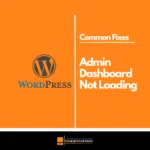 How to Fix WordPress Admin Dashboard Not Loading