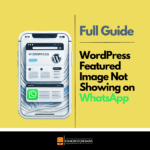 How to Fix WordPress Featured Image Not Showing on WhatsApp