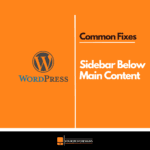 How to Fix WordPress Sidebar Below Content Issues