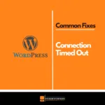 How to Fix the WordPress Connection Timed Out Error