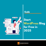 How to Start WordPress Blog for Free in 2025