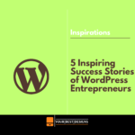 5 Inspiring Success Stories of WordPress Entrepreneurs