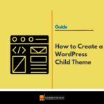 How to Create a WordPress Child Theme