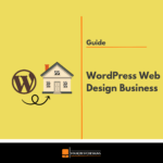 How to Start a WordPress Web Design Business from Home